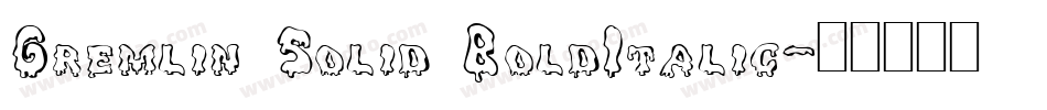 Gremlin Solid BoldItalic字体转换